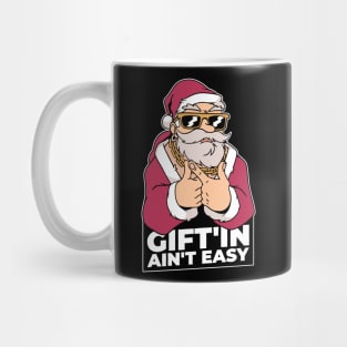 Gift'in ain't easy Mug